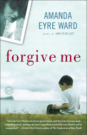 Forgive Me Paperback by Amanda Eyre Ward