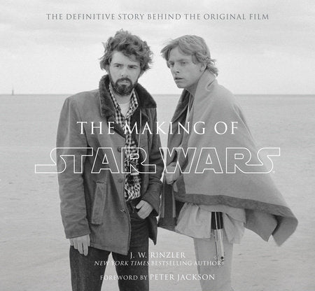 The Making of Star Wars Hardcover by J. W. Rinzler