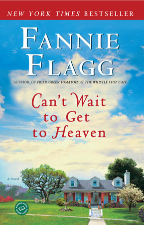 Can't Wait to Get to Heaven Paperback by Fannie Flagg