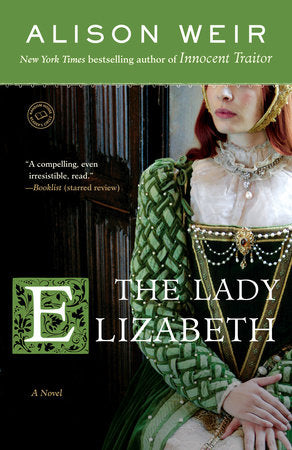 The Lady Elizabeth Paperback by Alison Weir