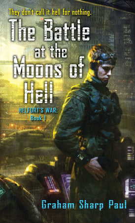 Helfort's War Book 1: The Battle at the Moons of Hell Paperback by Graham Sharp Paul