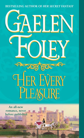 Her Every Pleasure Paperback by Gaelen Foley
