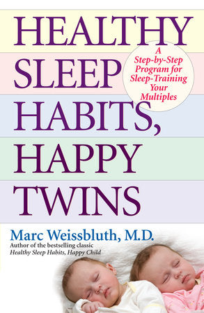 Healthy Sleep Habits, Happy Twins Paperback by Marc Weissbluth, M.D.