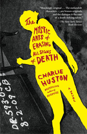 The Mystic Arts of Erasing All Signs of Death Paperback by Charlie Huston