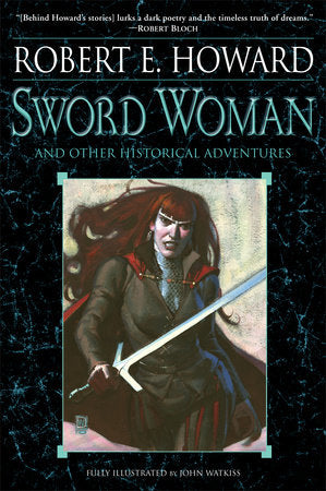 Sword Woman and Other Historical Adventures Paperback by Robert E. Howard