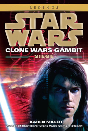 Siege: Star Wars Legends (Clone Wars Gambit) Paperback by Karen Miller
