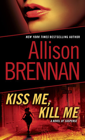 Kiss Me, Kill Me Paperback by Allison Brennan