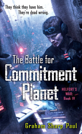 Helfort's War Book 4: The Battle for Commitment Planet Paperback by Graham Sharp Paul