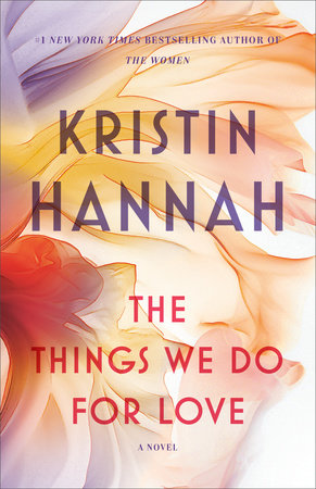 The Things We Do for Love Paperback by Kristin Hannah