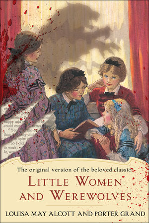 Little Women and Werewolves Paperback by Louisa May Alcott and Porter Grand