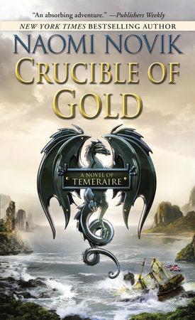 Crucible of Gold Paperback by Naomi Novik
