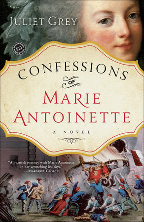 Confessions of Marie Antoinette Paperback by Juliet Grey