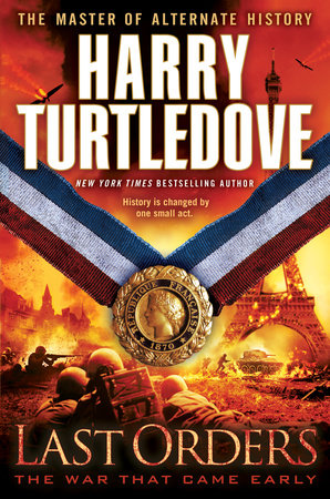Last Orders (The War That Came Early, Book Six) Paperback by Harry Turtledove