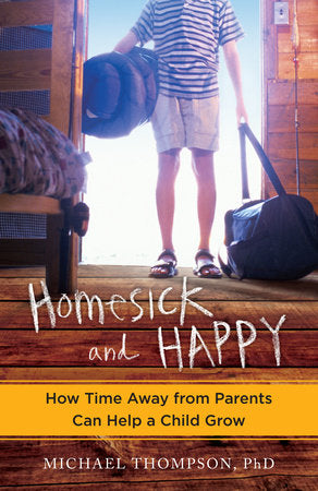 Homesick and Happy Paperback by Michael Thompson, PhD