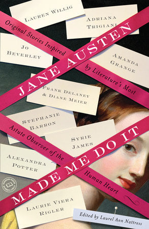 Jane Austen Made Me Do It Paperback by Edited by Laurel Ann Nattress