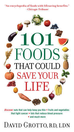 101 Foods That Could Save Your Life Paperback by David Grotto, RD, LDN