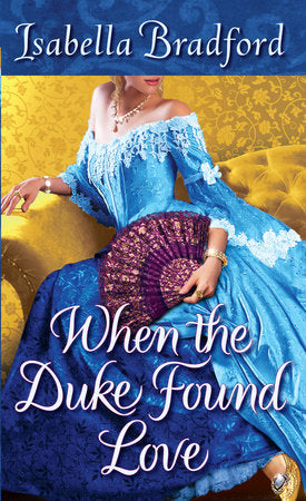 When the Duke Found Love Paperback by Isabella Bradford