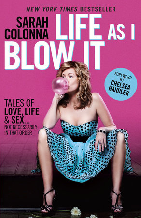 Life As I Blow It Paperback by Sarah Colonna