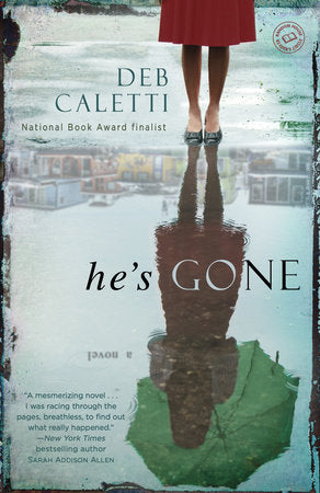 He's Gone: A Novel Paperback by Deb Caletti