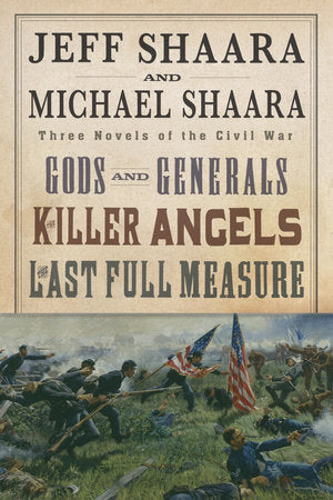 The Civil War Trilogy 3-Book Boxset (Gods and Generals, The Killer Angels, and The Last Full Measure) EL by Jeff Shaara and Michael Shaara