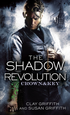 The Shadow Revolution: Crown & Key Paperback by Clay Griffith and Susan Griffith