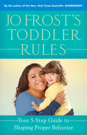 Jo Frost's Toddler Rules Paperback by Jo Frost