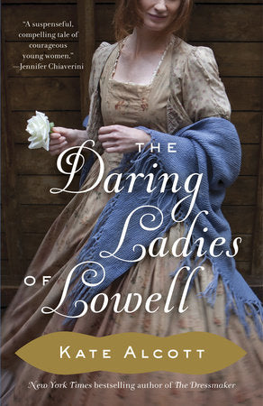The Daring Ladies of Lowell Paperback by Kate Alcott