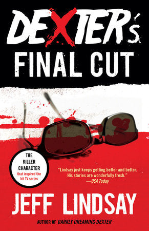 Dexter's Final Cut Paperback by Jeff Lindsay