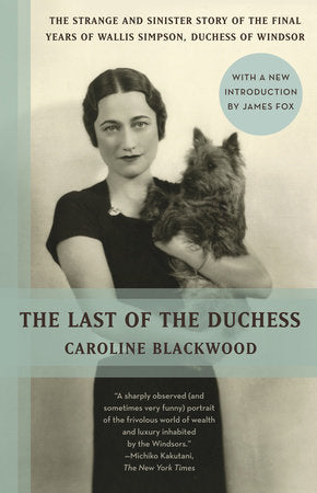 The Last of the Duchess Paperback by Caroline Blackwood With a New Introduction by James Fox