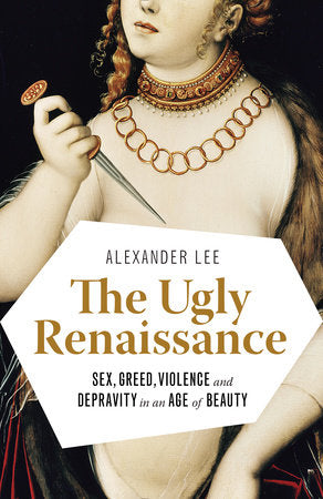 The Ugly Renaissance Paperback by Alexander Lee