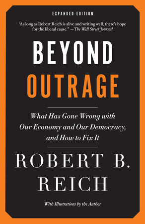 Beyond Outrage: Expanded Edition Paperback by Robert Reich