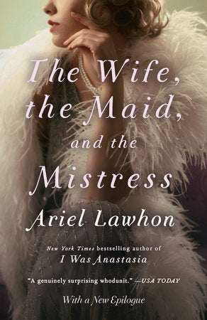 The Wife, the Maid, and the Mistress Paperback by Ariel Lawhon