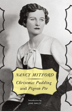 Christmas Pudding and Pigeon Pie Paperback by Nancy Mitford Introduction by Jane Smiley