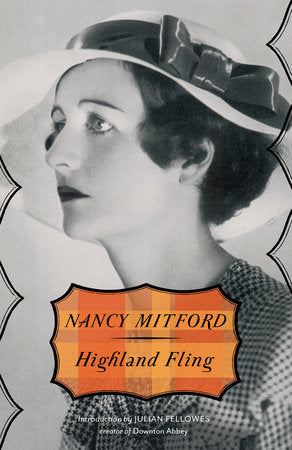 Highland Fling Paperback by Nancy Mitford With an Introduction by Julian Fellowes, Creator of Downton Abbey