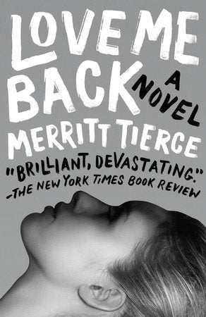 Love Me Back Paperback by Merritt Tierce