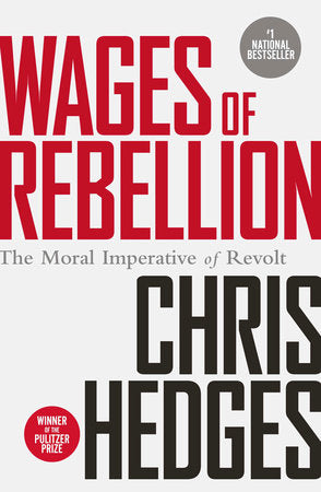 Wages of Rebellion Paperback by Chris Hedges