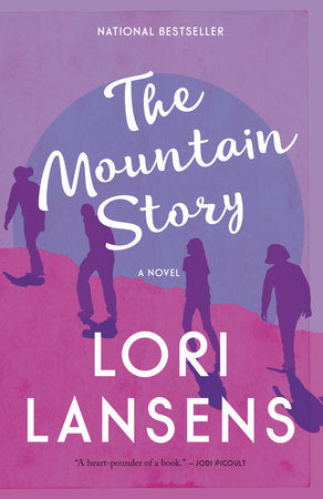 The Mountain Story Paperback by Lori Lansens