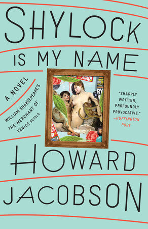 Shylock Is My Name Paperback by Howard Jacobson