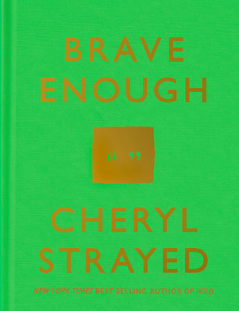 Brave Enough Hardcover by Cheryl Strayed