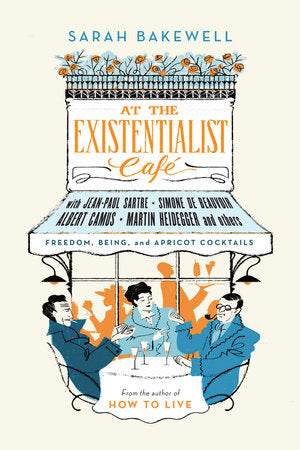 At the Existentialist Café Paperback by Sarah Bakewell