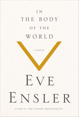 In the Body of the World Paperback by Eve Ensler