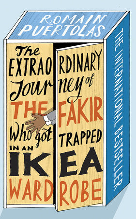 The Extraordinary Journey of the Fakir Who Got Trapped in an IKEA Wardrobe Paperback by Romain Puertolas