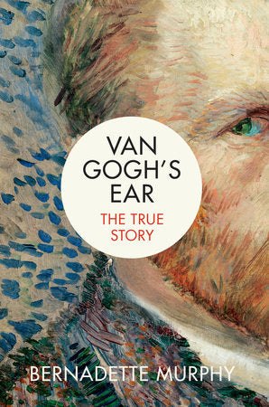 Van Gogh's Ear Hardcover by Bernadette Murphy