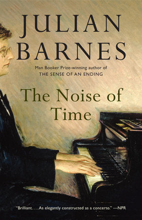The Noise of Time Paperback by Julian Barnes