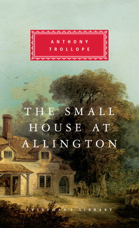 The Small House at Allington Hardcover by Anthony Trollope; Introduction by A. O. J. Cockshut
