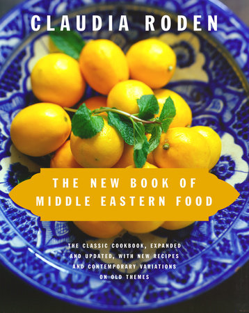 The New Book of Middle Eastern Food Hardcover by Claudia Roden