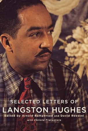 Selected Letters of Langston Hughes Hardcover by Langston Hughes; Edited by Arnold Rampersad, David Roessel, and Christa Fratantoro
