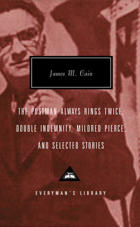 The Postman Always Rings Twice, Double Indemnity, Mildred Pierce, and Selected Stories Hardcover by James M. Cain; Introduction by Robert Polito