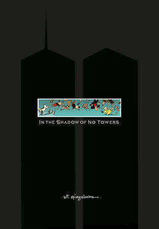 In the Shadow of No Towers Hardcover by Art Spiegelman
