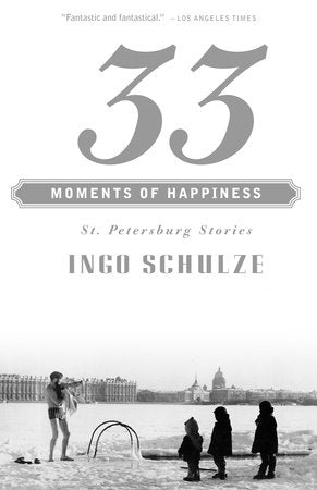 33 Moments of Happiness Paperback by Ingo Schulze